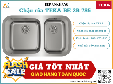 Chậu rửa lắp âm Teka BE 2B 785 - Chất liệu thép không gỉ - Xuất xứ Tây Ban Nha